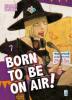 Born to Be on Air! - 7