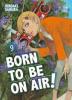 Born to Be on Air! - 9