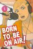 Born to Be on Air! - 1