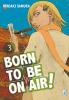 Born to Be on Air! - 3