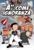 A come Ignoranza - 4