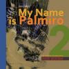 My Name is Palmiro - 2